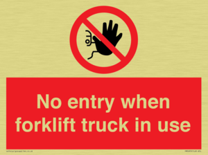 No entry when forklift truck in use Prohibition Sign
